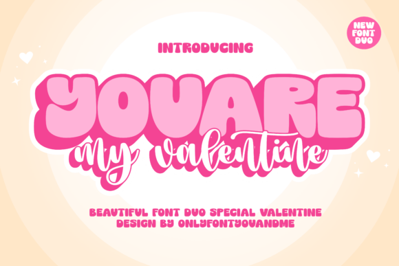 You Are My Valentine: A Font Duo for Heartfelt Design Projects